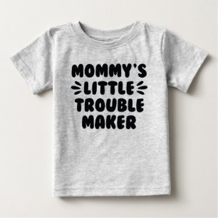Mummy’s Little Trouble Maker Baby T-Shirt