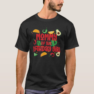 Mummy Taco Twosday Fiesta Taco Birthday Theme Girl T-Shirt