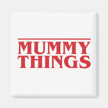Mummy things