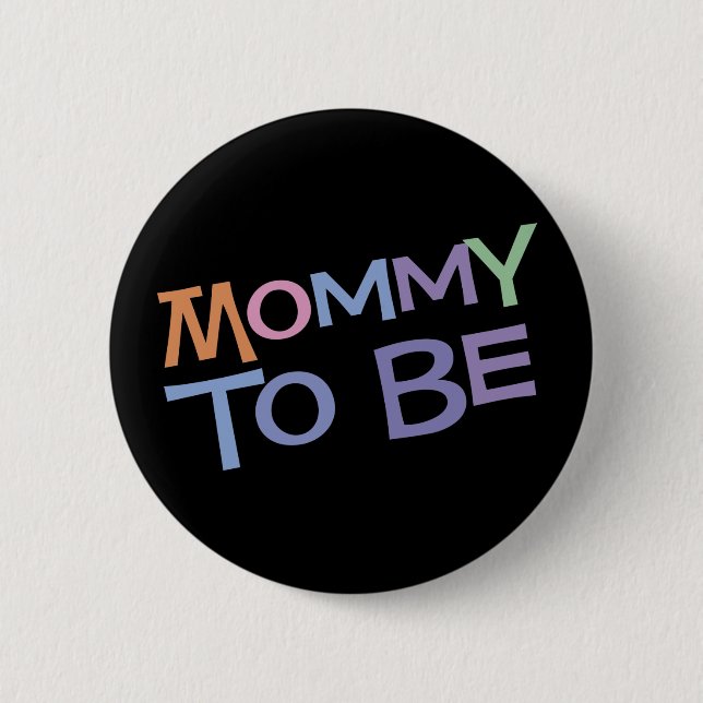 Mummy To Be 6 Cm Round Badge (Front)