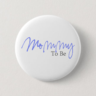 Mummy To Be (Blue Script) 6 Cm Round Badge