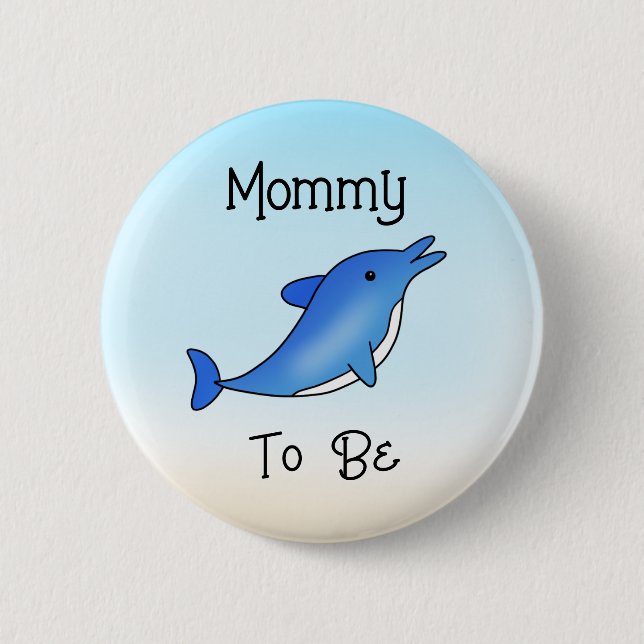 Mummy to Be | Dolphin Under the Sea Themed 6 Cm Round Badge (Front)