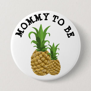 Mummy to be Funny mama & baby Pineapple Button
