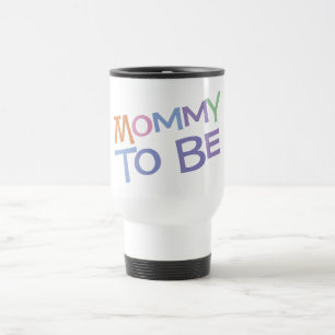 Mummy To Be Travel Mug