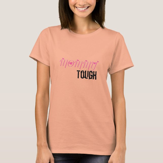 mummy tough 3 shirts design (Front)
