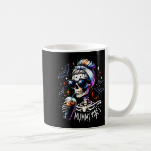 Mummy Vibes Skeleton Coffee Mom Soky Season Hallow Coffee Mug