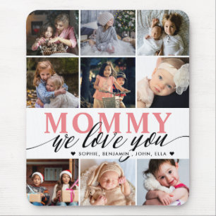 Mummy We Love You Photo Collage Mouse Pad