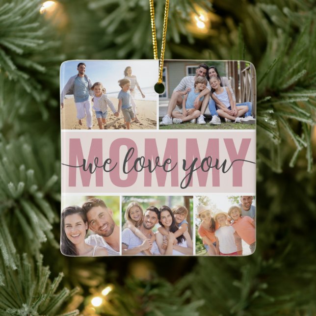Mummy We Love You Photo Collage Pink 7 Pictures Ceramic Ornament (Tree)