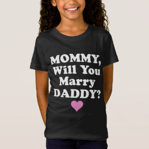 Mummy Will You Marry Daddy Father's Day Gift T-Shirt