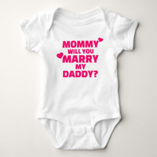 Mummy will you marry my daddy baby bodysuit