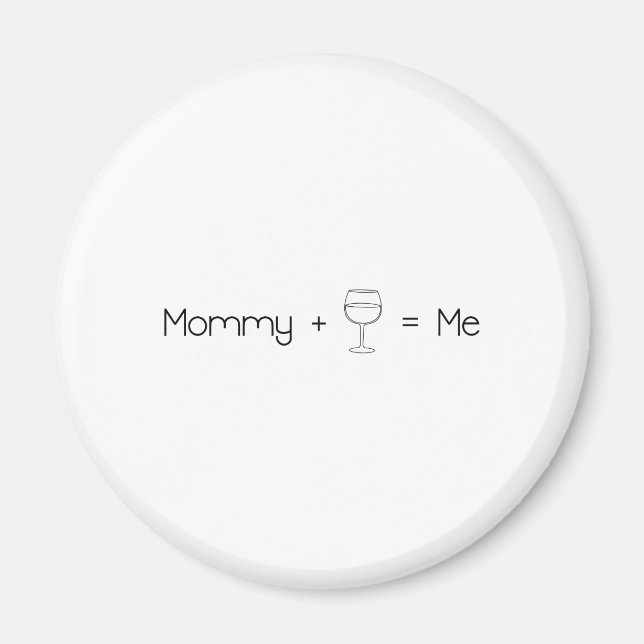 Mummy + Wine = Me Magnet (Front)