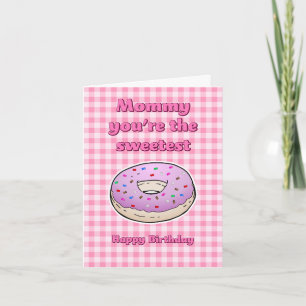 Mummy you're the Sweetest Doughnut Birthday Card