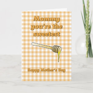 Mummy you're the Sweetest Mothers Day Card