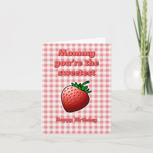 Mummy you're the Sweetest Strawberry Birthday Card (Front)