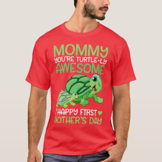 Mummy Youre Turtlely Awesome Happy Our First Mothe T-Shirt