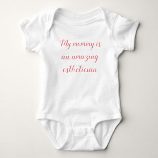 Mummy's An Aesthetician Baby Bodysuit