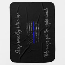 Mummy's got the night watch Blue Line Baby Blanket