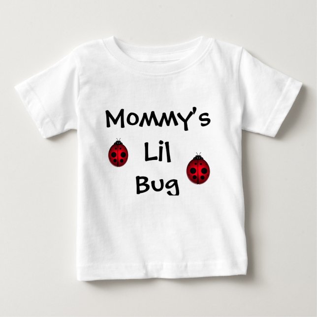 Mummy's Lil Bug Baby T-Shirt (Front)