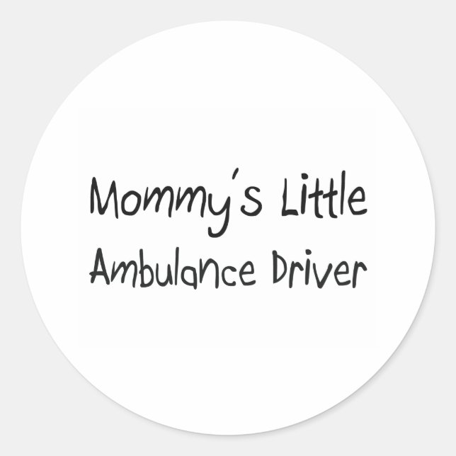 Mummy's Little Ambulance Driver Classic Round Sticker (Front)