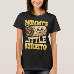 Mummy's Little Burrito, Cute Baby & Food Lover T-Shirt