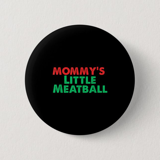 Mummy's Little Meatball Funny Italian  6 Cm Round Badge (Front)