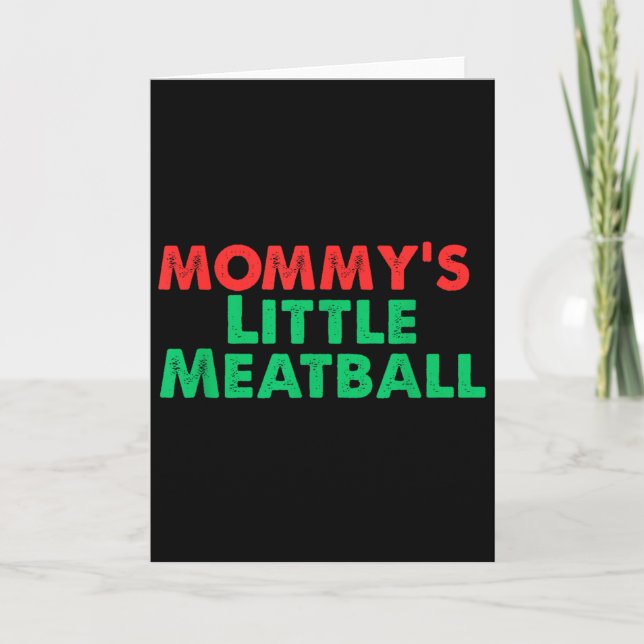 Mummy's Little Meatball Funny Italian  Card (Front)