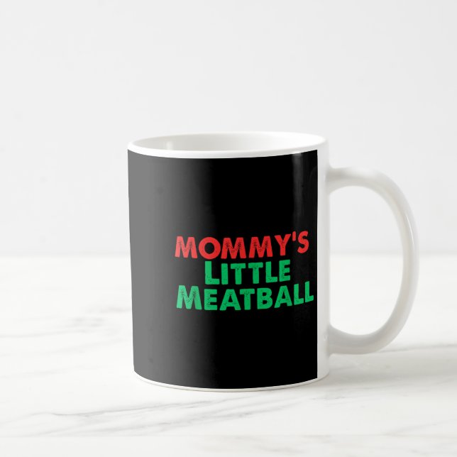 Mummy's Little Meatball Funny Italian  Coffee Mug (Right)