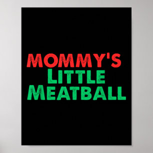 Mummy's Little Meatball Funny Italian Poster
