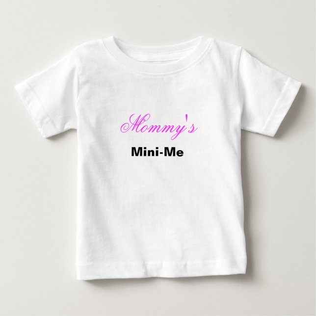 Mummy's Mini-Me Baby T-Shirt (Front)