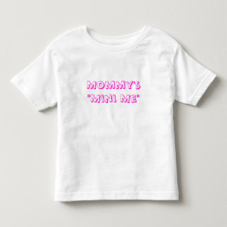 Mummy's Mini Me Toddler T-Shirt