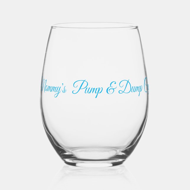 Mummy's Pump & Dump Cup Stemless Wine Glass (Front)