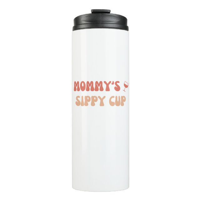 Mummy's Sippy Cup - Funny Thermal Tumbler for Moms (Front)