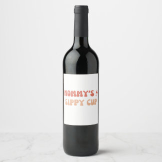 Mummy's Sippy Cup - Funny Wine Labels for New Moms