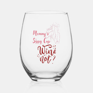 Mummy's Sippy Cup Wine Not Stemless Wine Glass