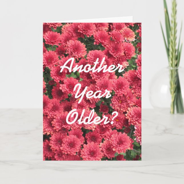 Mums Another Year Older Birthday Card (Front)