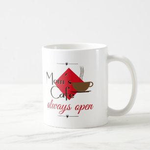Mum's Cafe Always Open Coffee Mug