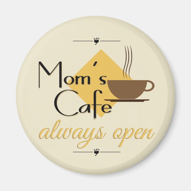 Mum's Cafe Always Open Magnet (Front)