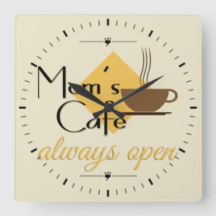 Mum's Cafe Always Open Square Wall Clock