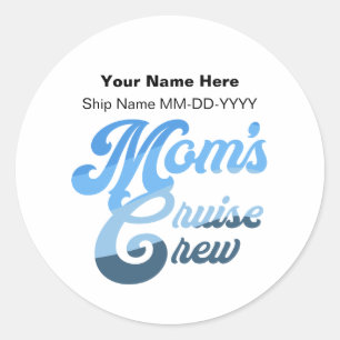 Mum's Cruise Crew Classic Round Sticker