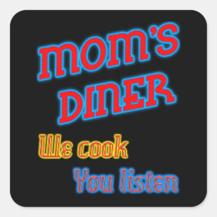 Mum's Diner We Cook You Listen Funny Neon Square Sticker
