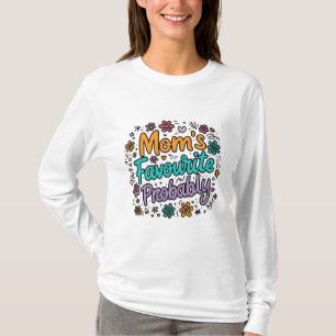 Mum's Favourite (Probably) T-Shirt