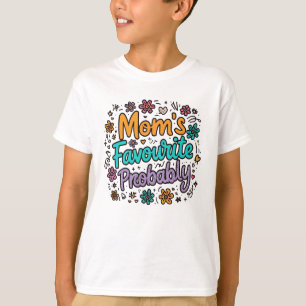 Mum's Favourite (Probably) T-Shirt