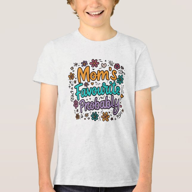 Mum's Favourite (Probably) Tri-Blend Shirt (Front)