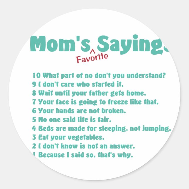 Mum's favourite sayings on gifts for her. classic round sticker (Front)