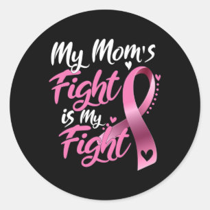 Mum's Fight Is My Fight Breast Cancer Awareness 1  Classic Round Sticker