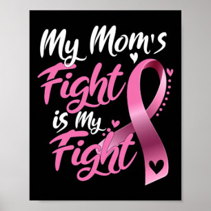 Mum's Fight Is My Fight Breast Cancer Awareness 1 Poster