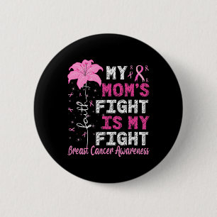 Mum's Fight Is My Fight Breast Cancer Awareness 6 Cm Round Badge