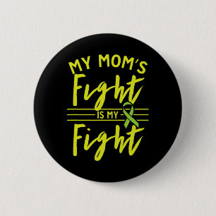 Mum's Fight Is My Fight Kidney Disease Awareness 1 6 Cm Round Badge
