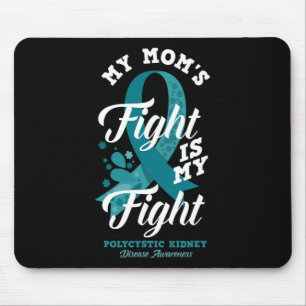 Mum's Fight Is My Fight Polycystic Kidney Disease Mouse Mat