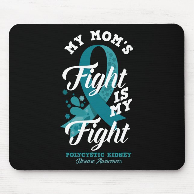 Mum's Fight Is My Fight Polycystic Kidney Disease  Mouse Mat (Front)